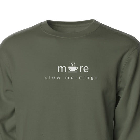 Midweight Sweatshirt - more slow mornings